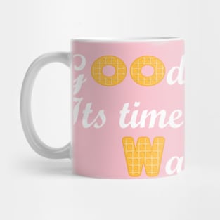 Good morning everyday wearing t-shirt waffle lovers Mug